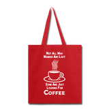 Not All Who Wander Are Lost - Coffee - White - Tote Bag - red