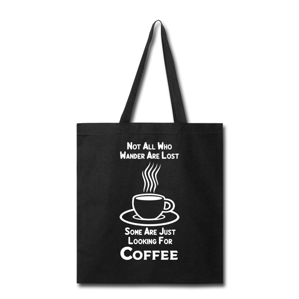 Not All Who Wander Are Lost - Coffee - White - Tote Bag - black