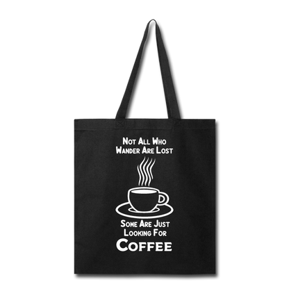 Not All Who Wander Are Lost - Coffee - White - Tote Bag - black