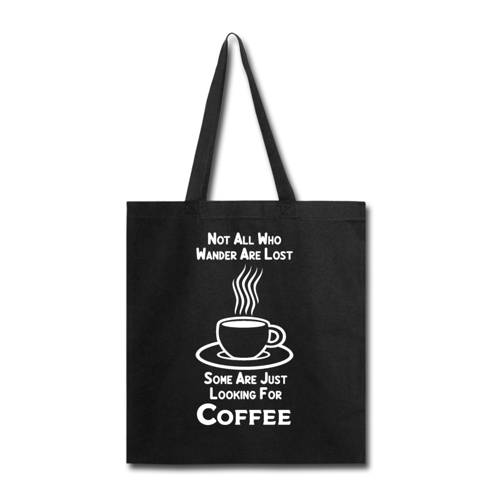 Not All Who Wander Are Lost - Coffee - White - Tote Bag - black