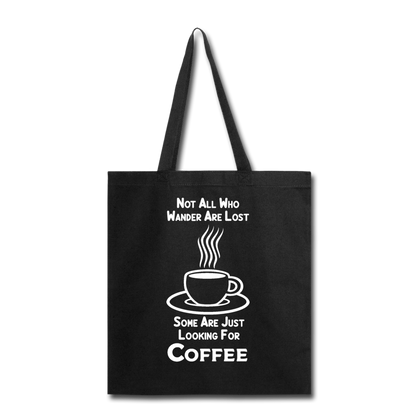 Not All Who Wander Are Lost - Coffee - White - Tote Bag - black