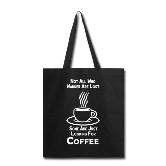 Not All Who Wander Are Lost - Coffee - White - Tote Bag - black