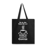 Not All Who Wander Are Lost - Coffee - White - Tote Bag - black
