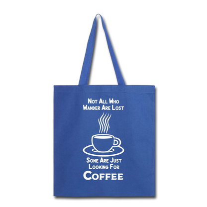 Not All Who Wander Are Lost - Coffee - White - Tote Bag - royal blue