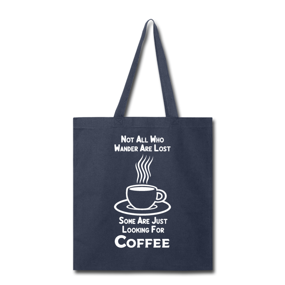 Not All Who Wander Are Lost - Coffee - White - Tote Bag - navy