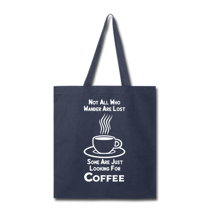 Not All Who Wander Are Lost - Coffee - White - Tote Bag - navy