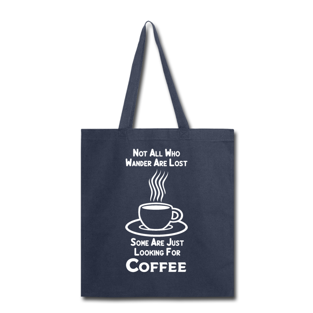 Not All Who Wander Are Lost - Coffee - White - Tote Bag - navy