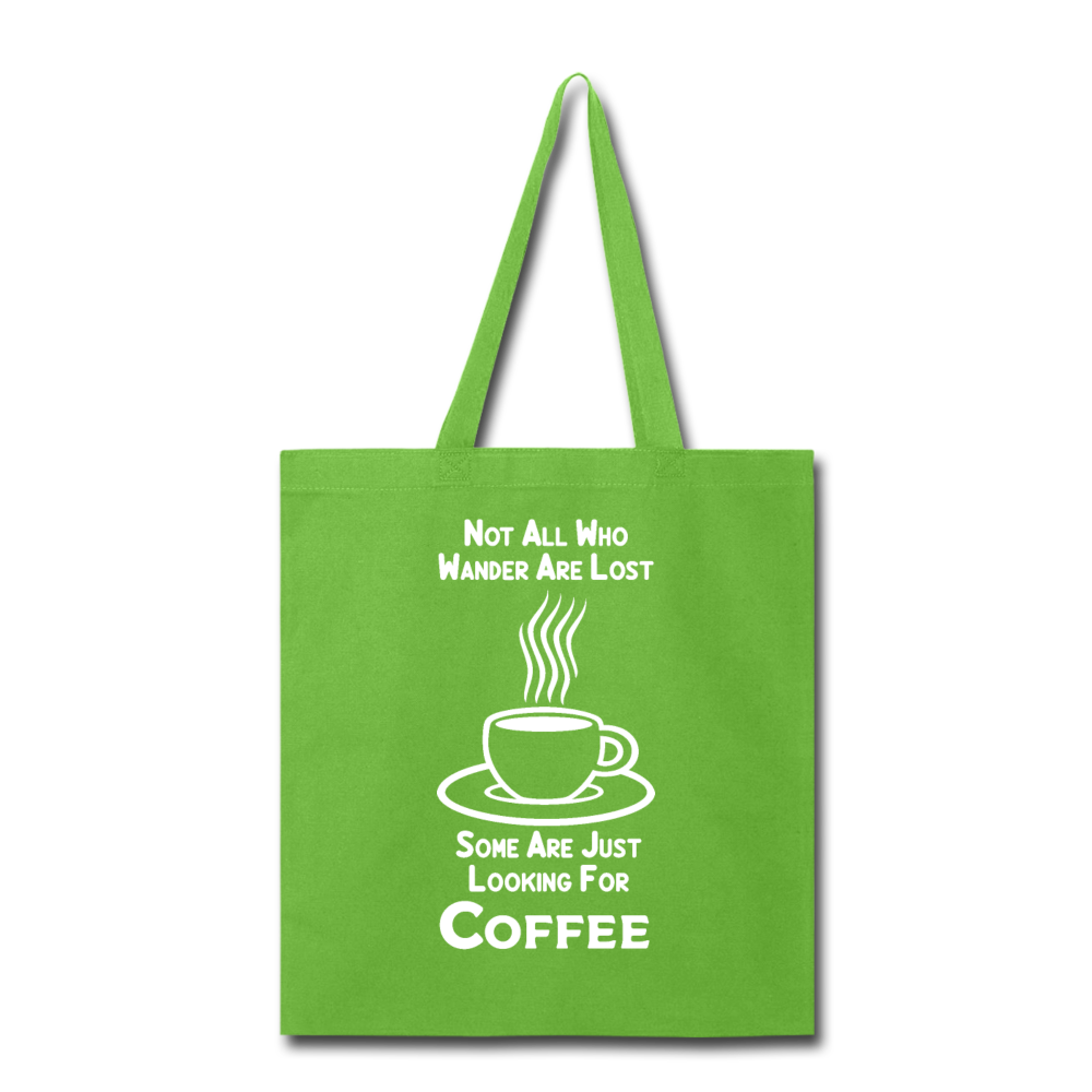 Not All Who Wander Are Lost - Coffee - White - Tote Bag - lime green