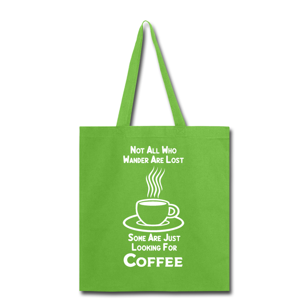 Not All Who Wander Are Lost - Coffee - White - Tote Bag - lime green