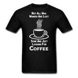 Not All Who Wander Are Lost - Coffee - White - Unisex Classic T-Shirt - black