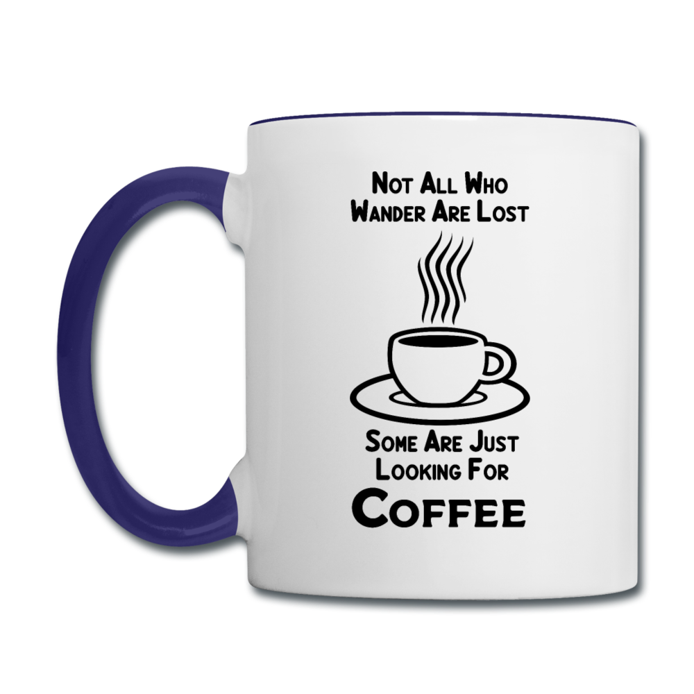 Not All Who Wander Are Lost - Coffee - Black - Contrast Coffee Mug - white/cobalt blue