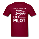 Well Of Course I'm Happy - Pilot - White - Unisex Classic T-Shirt - burgundy