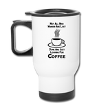 Not All Who Wander Are Lost - Coffee - Black - Travel Mug - white