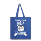 Grab Your Balls - Tote Bag - royal blue