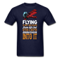 Flying Is Not An Escape From Life - Unisex Classic T-Shirt - navy