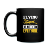 Flying Is Not For Everyone - Full Color Mug - black