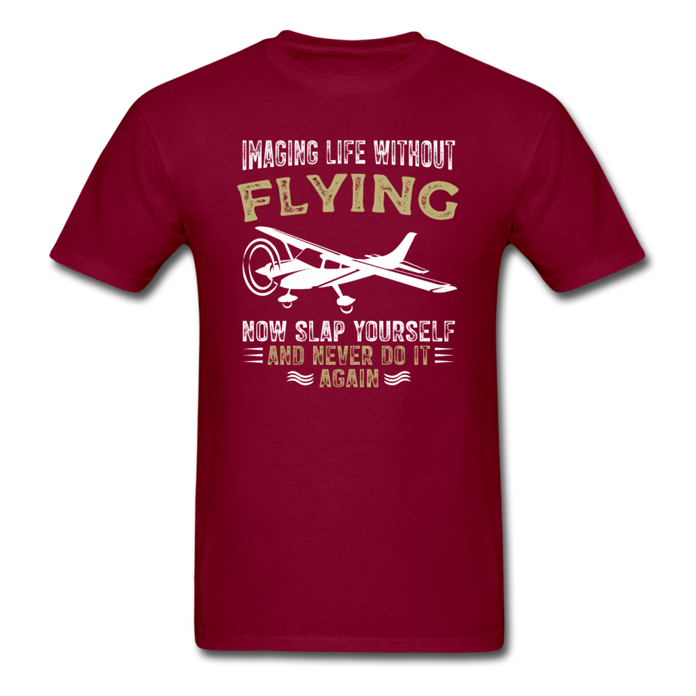 Imaging Life Without Flying - Unisex Classic T-Shirt - burgundy