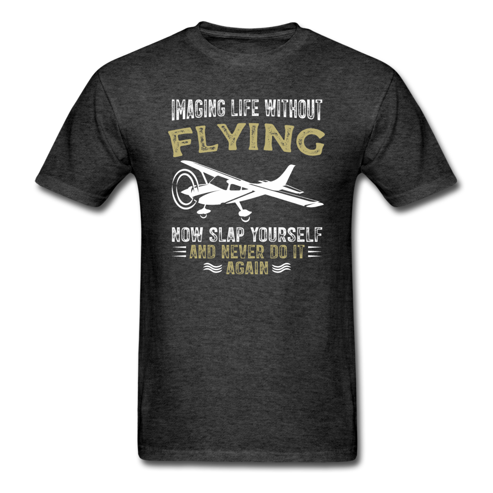 Imaging Life Without Flying - Unisex Classic T-Shirt - heather black