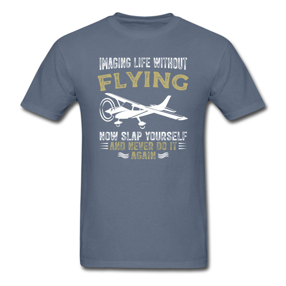 Imaging Life Without Flying - Unisex Classic T-Shirt - denim