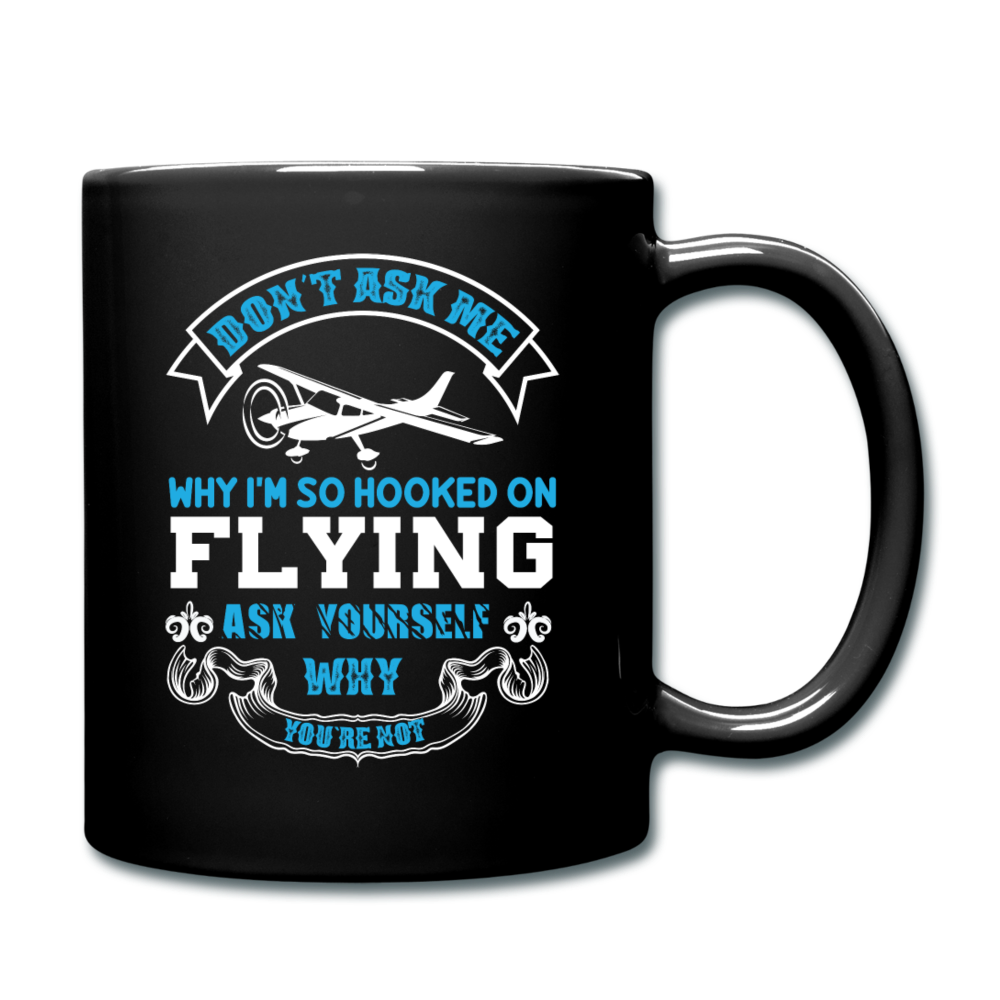 Hooked On Flying - Why Not - Full Color Mug - black