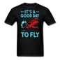 It's A Good Day To Fly - Biplane - Unisex Classic T-Shirt - black