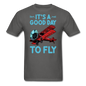 It's A Good Day To Fly - Biplane - Unisex Classic T-Shirt - charcoal