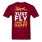 Just Fly And Be Happy - Unisex Classic T-Shirt - burgundy