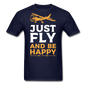 Just Fly And Be Happy - Unisex Classic T-Shirt - navy