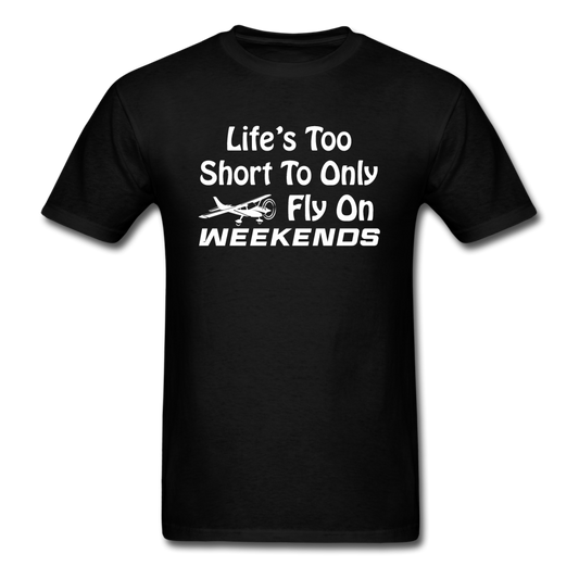 Life's Too Short To Only Fly On Weekends - White - Unisex Classic T-Shirt - black