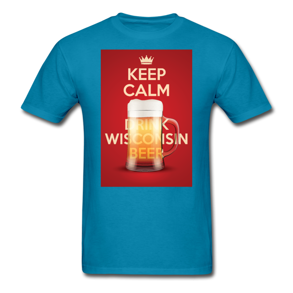 Keep Calm Drink Wisconsin Beer - Unisex Classic T-Shirt - turquoise