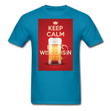 Keep Calm Drink Wisconsin Beer - Unisex Classic T-Shirt - turquoise