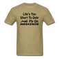 Life's Too Short To Only Fly On Weekends - Black - Unisex Classic T-Shirt - khaki