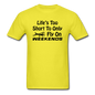 Life's Too Short To Only Fly On Weekends - Black - Unisex Classic T-Shirt - yellow