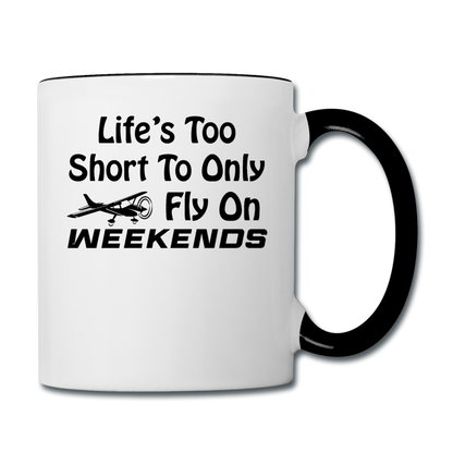 Life's Too Short To only Fly On Weekends - Black - Contrast Coffee Mug - white/black