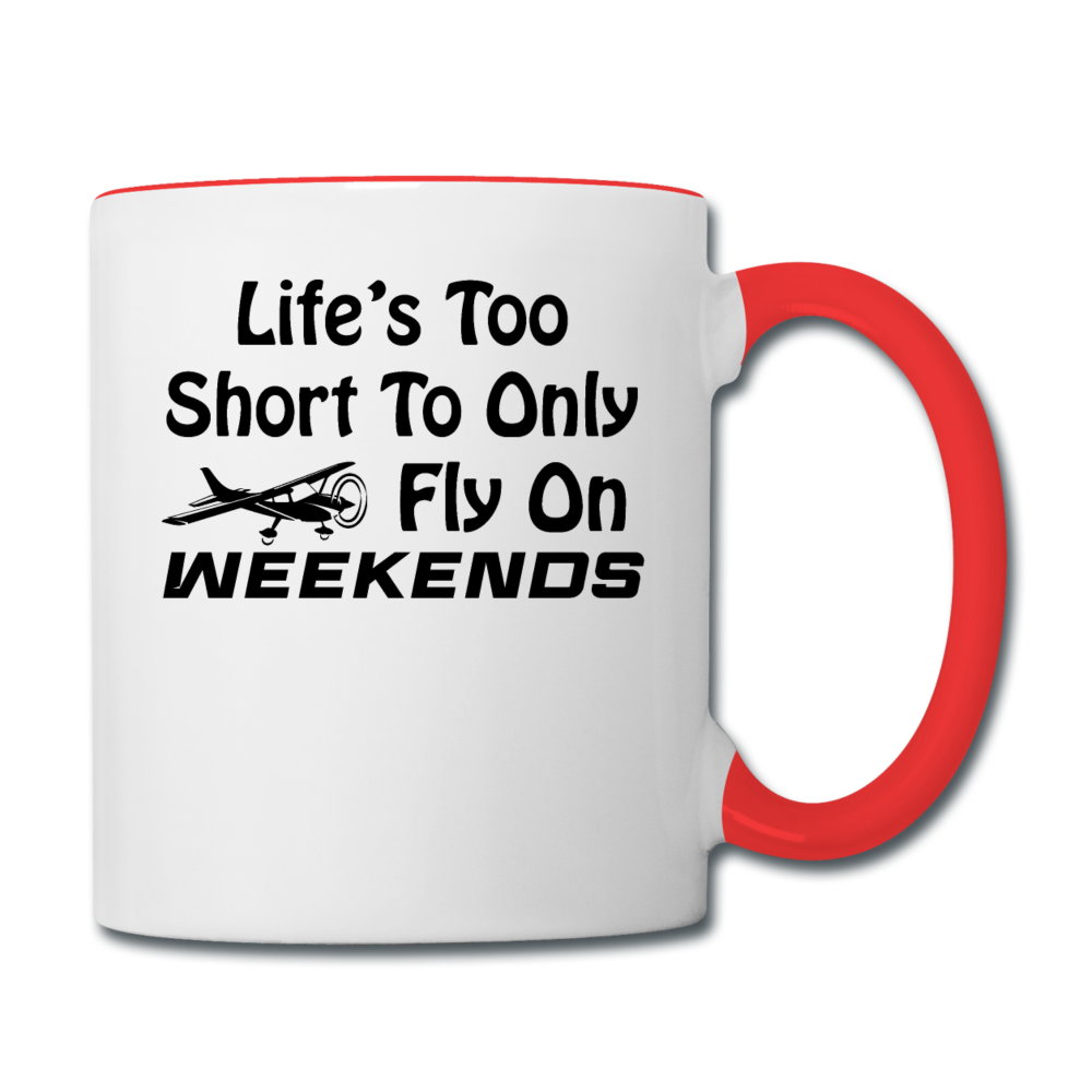 Life's Too Short To only Fly On Weekends - Black - Contrast Coffee Mug - white/red