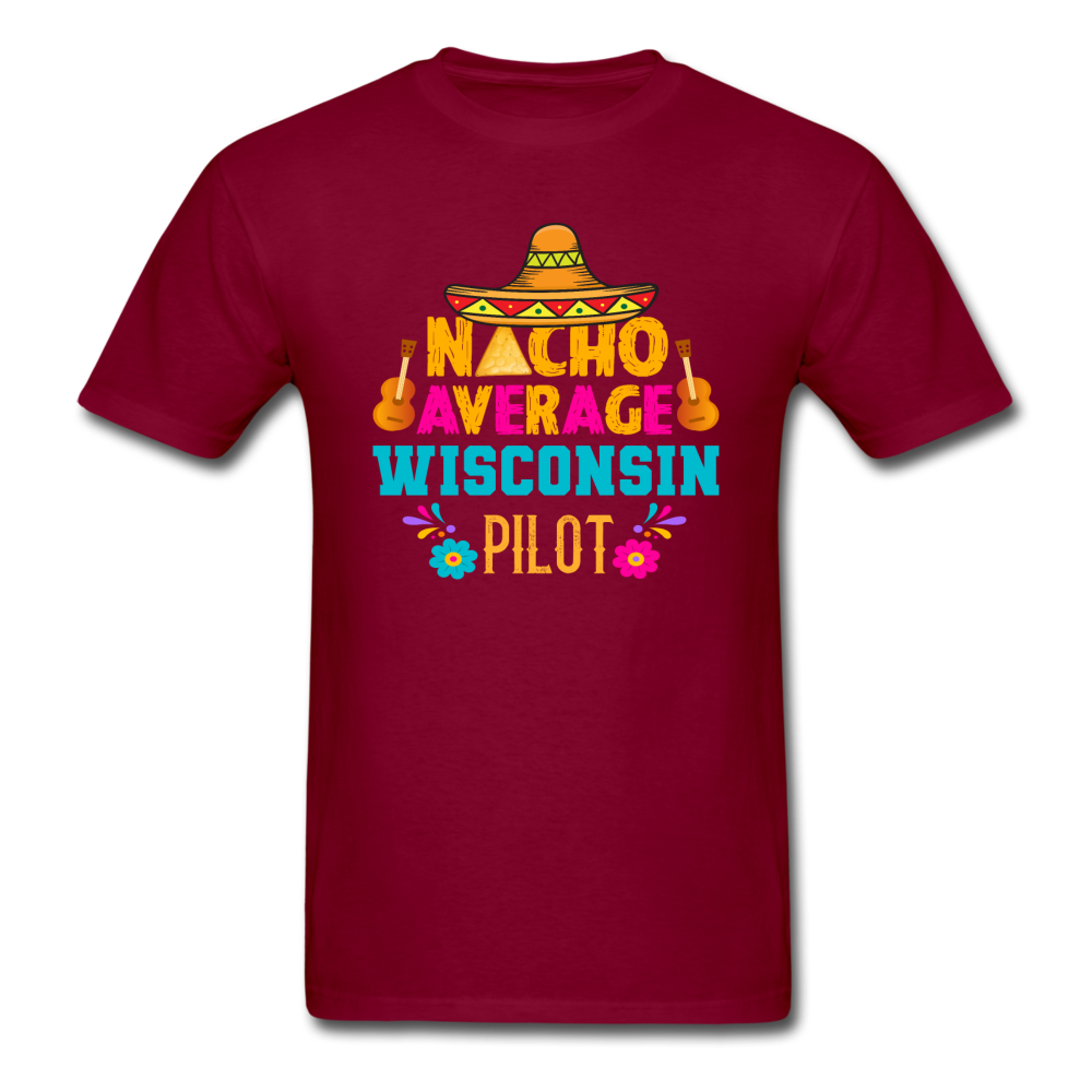 Nacho Average Wisconsin Pilot - Unisex Classic T-Shirt - burgundy