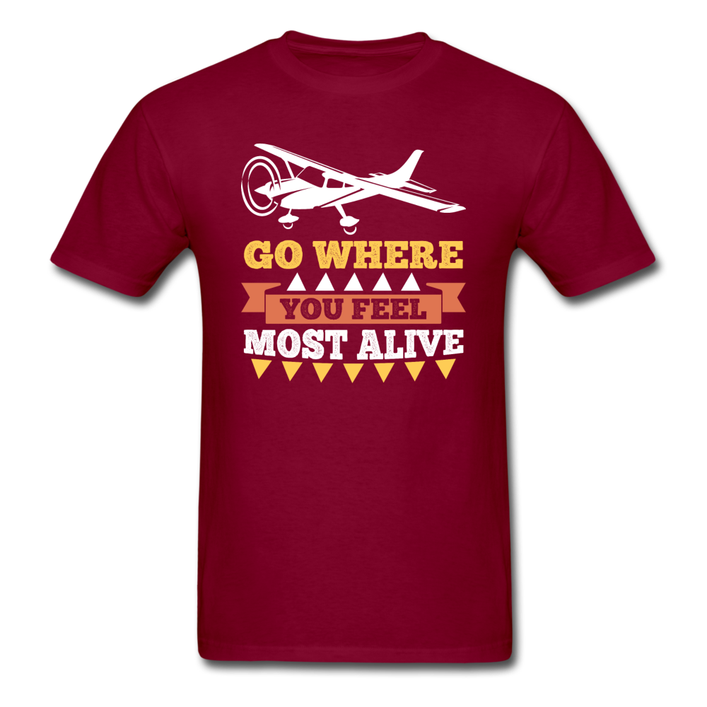 Go Where You Feel Most Alive - Unisex Classic T-Shirt - burgundy