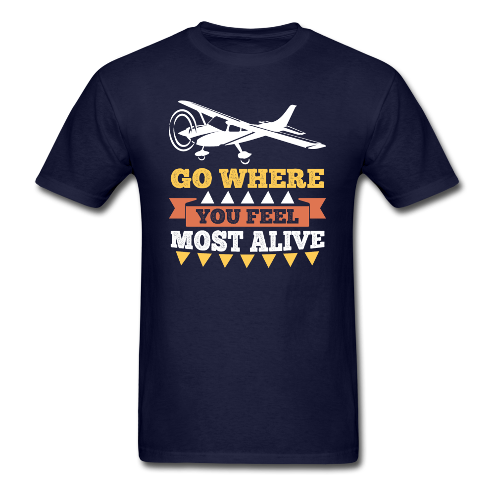 Go Where You Feel Most Alive - Unisex Classic T-Shirt - navy