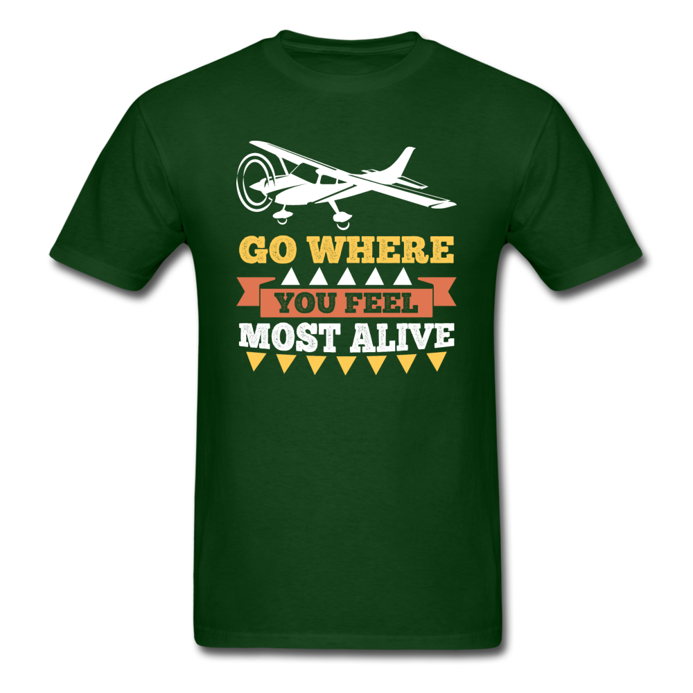 Go Where You Feel Most Alive - Unisex Classic T-Shirt - forest green