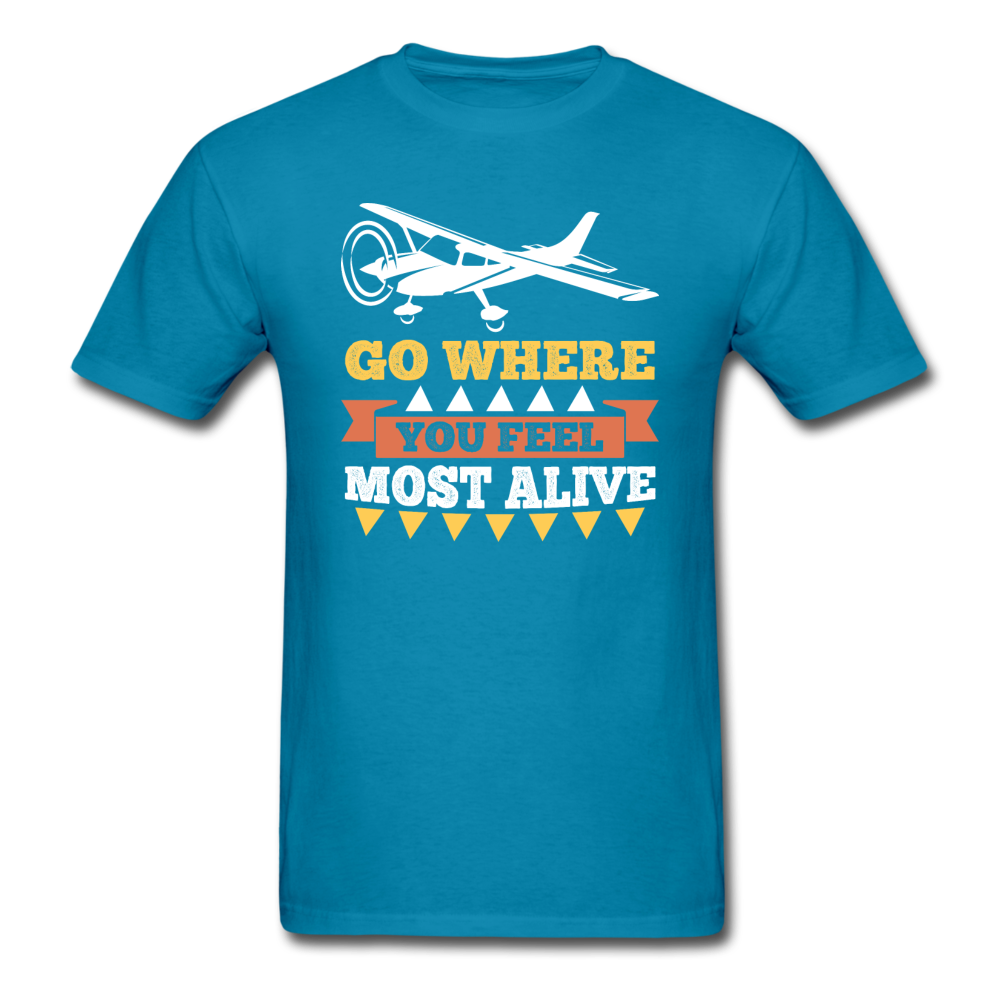 Go Where You Feel Most Alive - Unisex Classic T-Shirt - turquoise