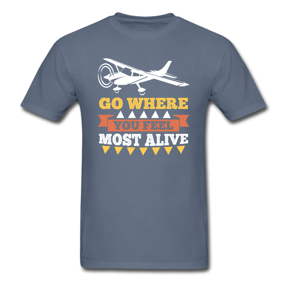 Go Where You Feel Most Alive - Unisex Classic T-Shirt - denim