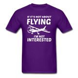 If It's Not About Flying - White - Unisex Classic T-Shirt - purple