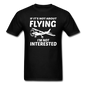 If It's Not About Flying - White - Unisex Classic T-Shirt - black