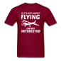 If It's Not About Flying - White - Unisex Classic T-Shirt - burgundy