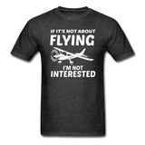 If It's Not About Flying - White - Unisex Classic T-Shirt - heather black