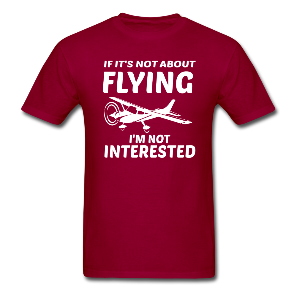 If It's Not About Flying - White - Unisex Classic T-Shirt - dark red