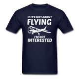 If It's Not About Flying - White - Unisex Classic T-Shirt - navy