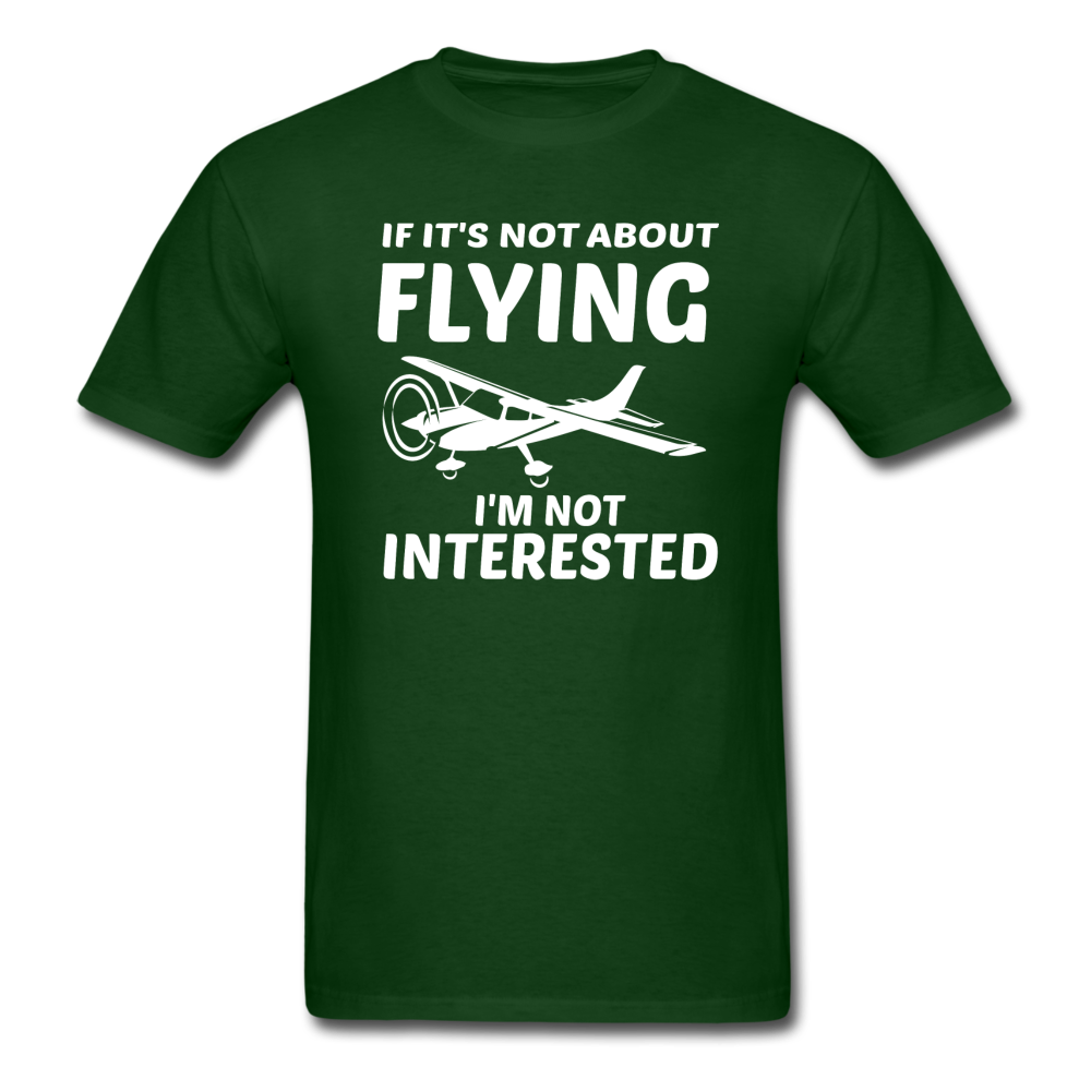 If It's Not About Flying - White - Unisex Classic T-Shirt - forest green