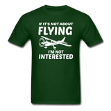 If It's Not About Flying - White - Unisex Classic T-Shirt - forest green