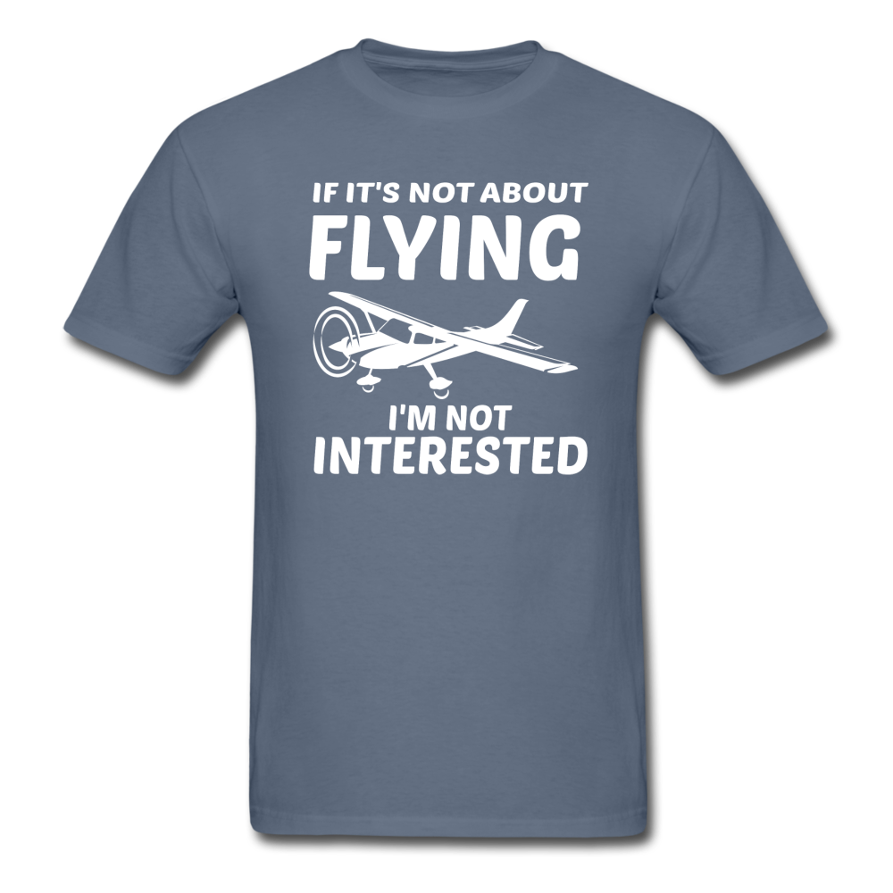 If It's Not About Flying - White - Unisex Classic T-Shirt - denim